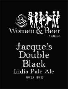 Women & Beer Series tap handle decal: Jacque's Double Black India Pale Ale.